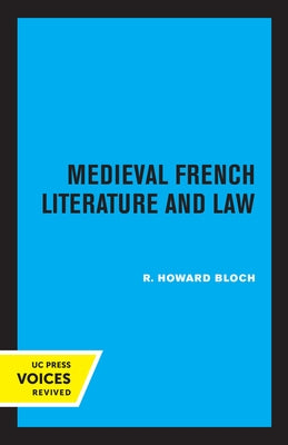 Medieval French Literature and Law by Bloch, R. Howard