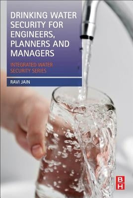 Drinking Water Security for Engineers, Planners, and Managers by Jain, Ravi