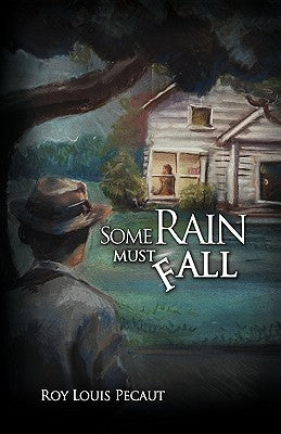 Some Rain Must Fall by Pecaut, Roy Louis