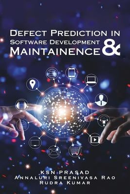Defect Prediction in Software Development & Maintainence by Kumar, Rudra