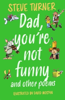 Dad, You're Not Funny and Other Poems by Turner, Steve