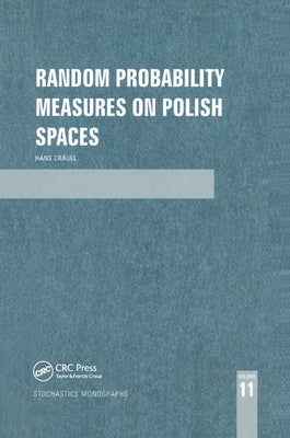 Random Probability Measures on Polish Spaces by Crauel, Hans