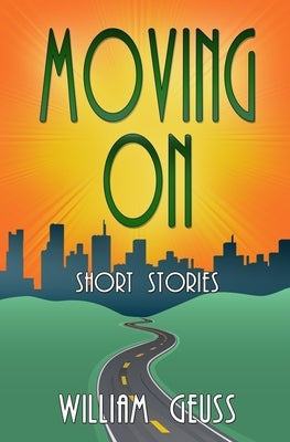 Moving On: Stories of Longing and Belonging by Geuss, William