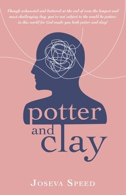 Potter and Clay by Speed, Joseva