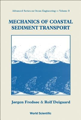 Mechanics of Coastal Sediment Transport by Fredsoe, Jorgen
