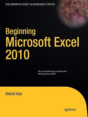 Beginning Microsoft Excel 2010 by Katz, Abbott