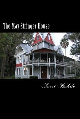 The May Stringer House by Watts, Tracy