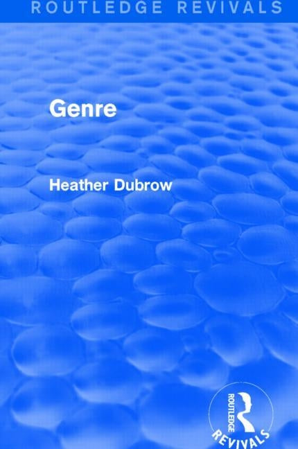 Genre (Routledge Revivals) by Dubrow, Heather