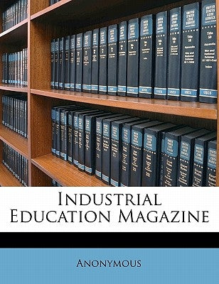 Industrial Education Magazine Volume 22 by Anonymous