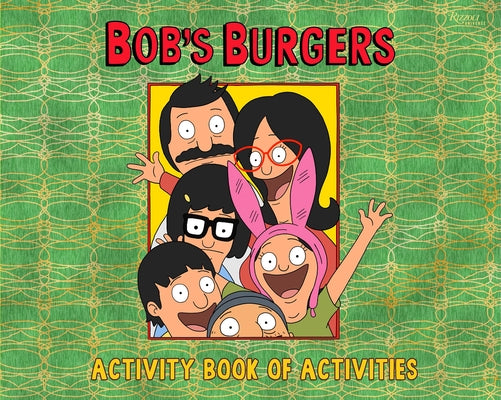 Bob's Burgers (Tm) Activity Book of Activities by Bouchard, Loren