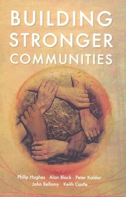 Building Stronger Communities by Hughes, Philip