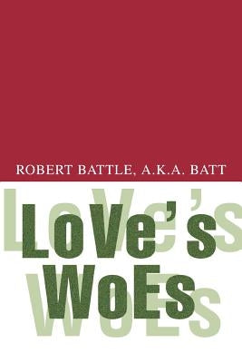 Love's Woes by Battle, Robert