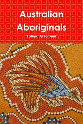 Australian Aboriginals by Al Zarouni, Fatima