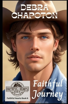 Faithful Journey: Christian Cowboy Romance by Chapoton, Debra
