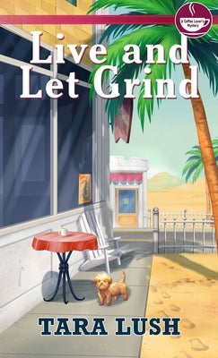 Live and Let Grind by Lush, Tara