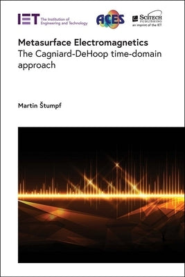 Metasurface Electromagnetics: The Cagniard-Dehoop Time-Domain Approach by Stumpf, Martin
