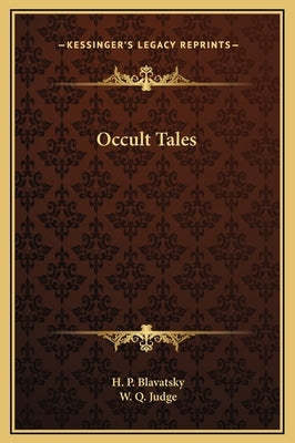 Occult Tales by Blavatsky, Helena Petrovna