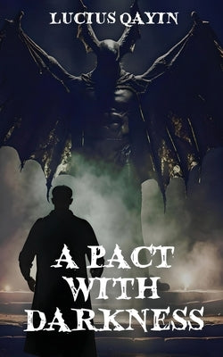 A Pact with Darkness by Qayin, Lucius