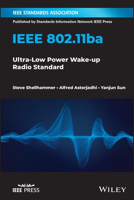 IEEE 802.11ba: Ultra-Low Power Wake-Up Radio Standard by Shellhammer, Steve