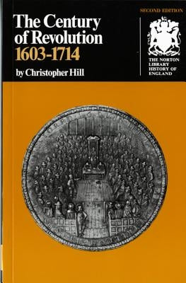 The Century of Revolution: 1603-1714 by Hill, Christopher