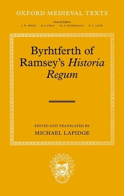 Byrhtferth of Ramsey's Historia Regum by Lapidge, Michael