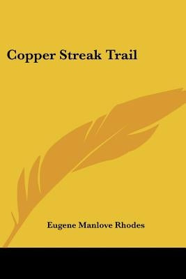 Copper Streak Trail by Rhodes, Eugene Manlove