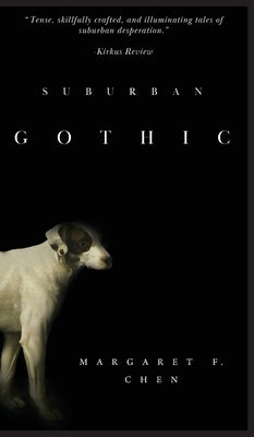 Suburban Gothic [Hardcover] by Chen, Margaret F.