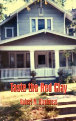Taste the Red Clay by Stenhouse, Robert M.