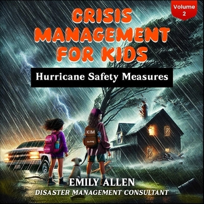 Crisis Management for Kids: Hurricane Safety Measures by Allen, Emily L.