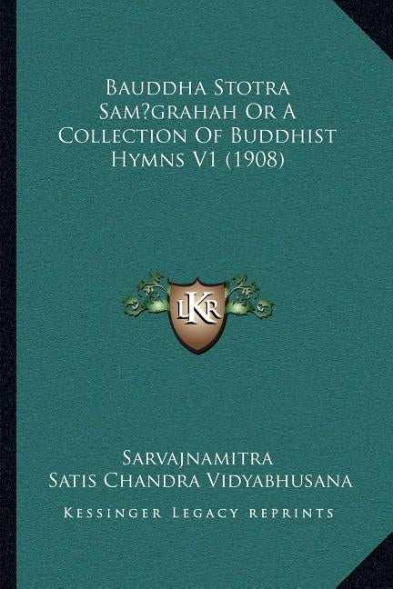 Bauddha Stotra Sam grahah Or A Collection Of Buddhist Hymns V1 (1908) by Sarvajnamitra