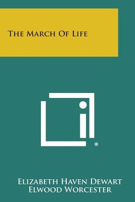 The March of Life by Dewart, Elizabeth Haven