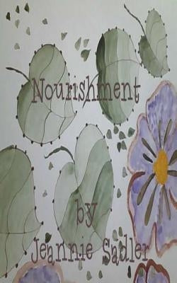 Nourishment by Sadler, Jeannie