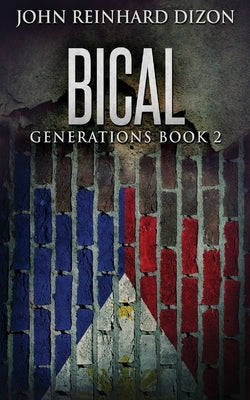 Bical: A Filipino-American Family Saga by Dizon, John Reinhard