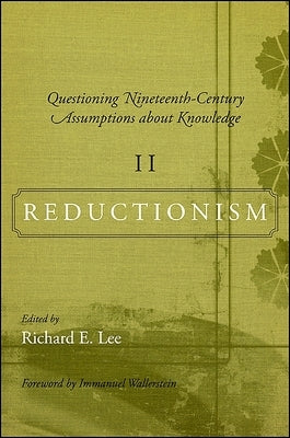 Questioning Nineteenth-Century Assumptions about Knowledge, Volume 2: Reductionism by Lee, Richard E.