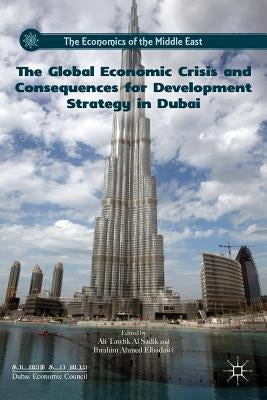 The Global Economic Crisis and Consequences for Development Strategy in Dubai by Loparo, Kenneth A.