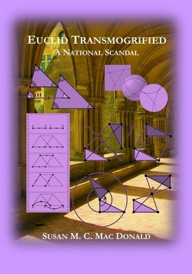 Euclid Transmogrified: A National Disgrace by Mac Donald, Susan M. C.