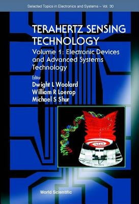 Terahertz Sensing Technology - Vol 1: Electronic Devices and Advanced Systems Technology by Shur, Michael S.