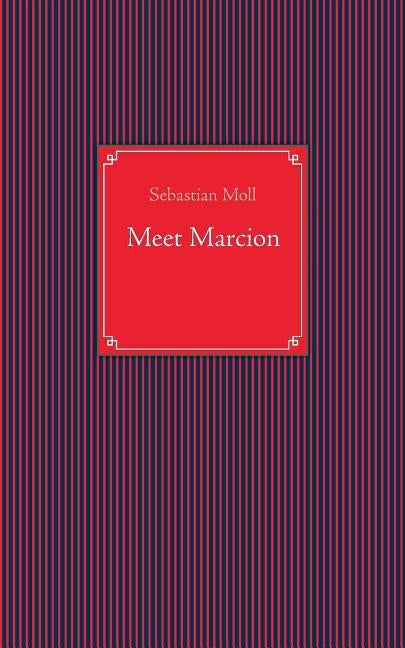 Meet Marcion by Moll, Sebastian