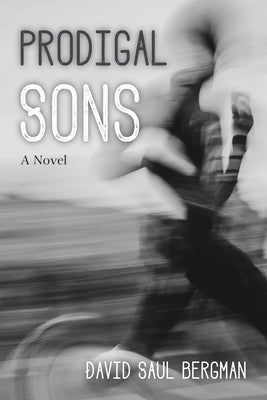 Prodigal Sons by Bergman, David Saul