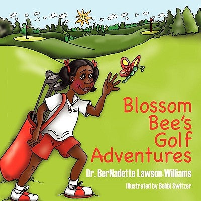 Blossom Bee's Golf Adventures by Lawson-Williams, Bernadette