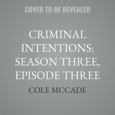 Criminal Intentions: Season Three, Episode Three: Like a Lion by McCade, Cole