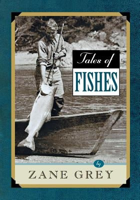 Tales of Fishes by Grey, Zane