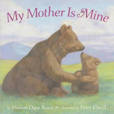 My Mother Is Mine by Bauer, Marion Dane