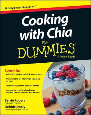 Cooking with Chia For Dummies by Dooly, Debbie