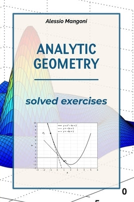 Analytic Geometry solved exercises by Mangoni, Alessio