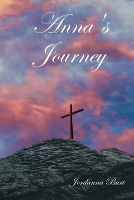Anna's Journey by Burt, Jordanna N.