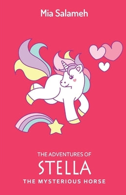 Stella: The Mysterious Horse by Salameh, Mia