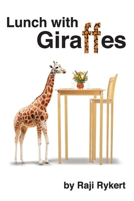 Lunch with Giraffes by Rykert, Raji