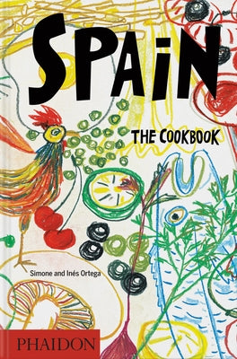 Spain: The Cookbook by Ortega, Simone And Inés