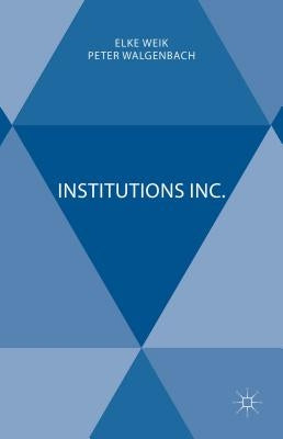 Institutions Inc. by Weik, Elke